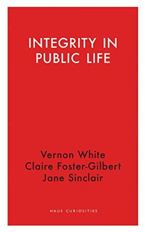 Integrity in Public Life by Vernon WhiteClaire Foster-GilbertJane Sinclair-Paperback
Integrity in Public Life by Vernon WhiteClaire Foster-GilbertJane Sinclair-Paperback