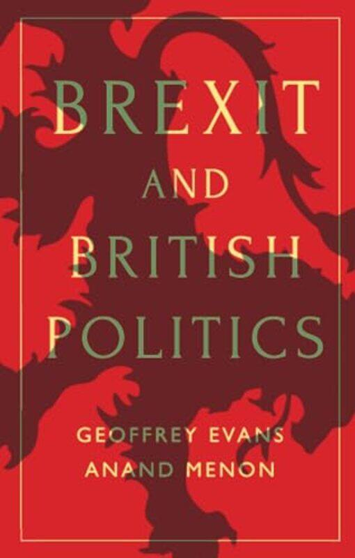 Brexit and British Politics by Geoffrey University of Oxford EvansAnand Kings College London Menon-Paperback
Brexit and British Politics by Geoffrey University of Oxford EvansAnand Kings College London Menon-Paperback