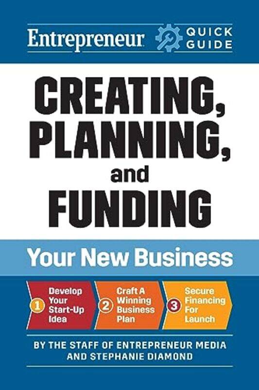 Entrepreneur Quick Guide Creating Planning And Funding Your New Business by The Staff of Entrepreneur MediaStephanie Diamond-Paperback
Entrepreneur Quick Guide Creating Planning And Funding Your New Business by The Staff of Entrepreneur MediaStephanie Diamond-Paperback