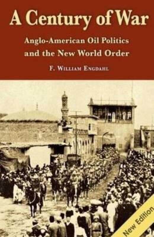 Century of War: Anglo-American Oil Politics & the New World Order.paperback,By :Engdahl, F William
Century of War: Anglo-American Oil Politics & the New World Order.paperback,By :Engdahl, F William