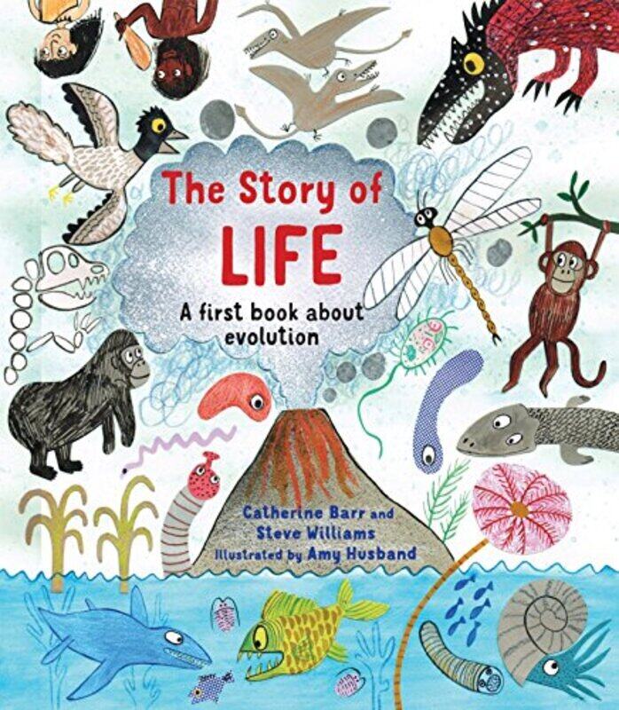 The Story of Life: A First Book about Evolution , Paperback by Barr, Catherine - Williams, Steve - Husband, Amy
The Story of Life: A First Book about Evolution , Paperback by Barr, Catherine - Williams, Steve - Husband, Amy