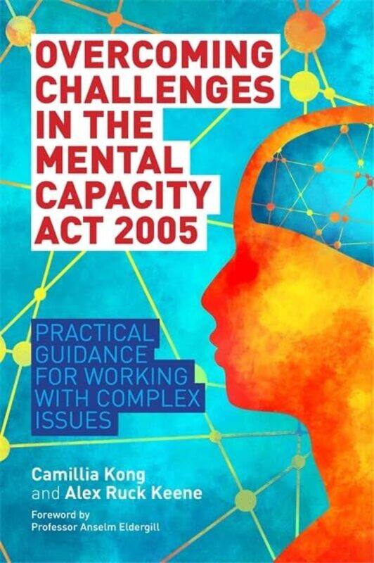 Overcoming Challenges in the Mental Capacity Act 2005 by William Anthony-Paperback
Overcoming Challenges in the Mental Capacity Act 2005 by William Anthony-Paperback