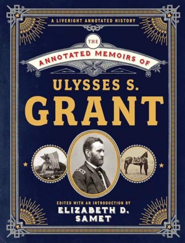 The Annotated Memoirs Of Ulysses S Grant by Ulysses S GrantElizabeth D Samet-Hardcover
The Annotated Memoirs Of Ulysses S Grant by Ulysses S GrantElizabeth D Samet-Hardcover