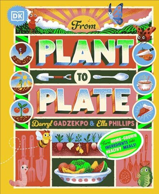 From Plant To Plate Turn Homegrown Ingredients Into Healthy Meals By Darryl Gadzekpo, Ella Phillips - Paperback
From Plant To Plate Turn Homegrown Ingredients Into Healthy Meals By Darryl Gadzekpo, Ella Phillips - Paperback