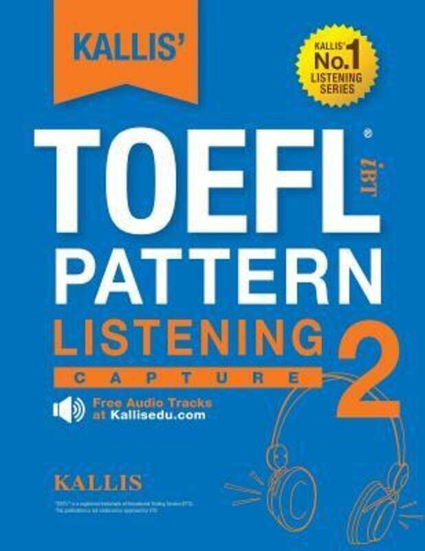 KALLIS' TOEFL iBT Pattern Listening 2: Capture (College Test Prep 2016 + Study Guide Book + Practice.paperback,By :Kallis
KALLIS' TOEFL iBT Pattern Listening 2: Capture (College Test Prep 2016 + Study Guide Book + Practice.paperback,By :Kallis