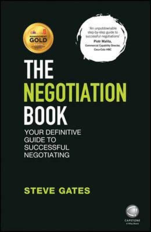 The Negotiation Book: Your Definitive Guide to Successful Negotiating,Paperback,ByGates, Steve
The Negotiation Book: Your Definitive Guide to Successful Negotiating,Paperback,ByGates, Steve