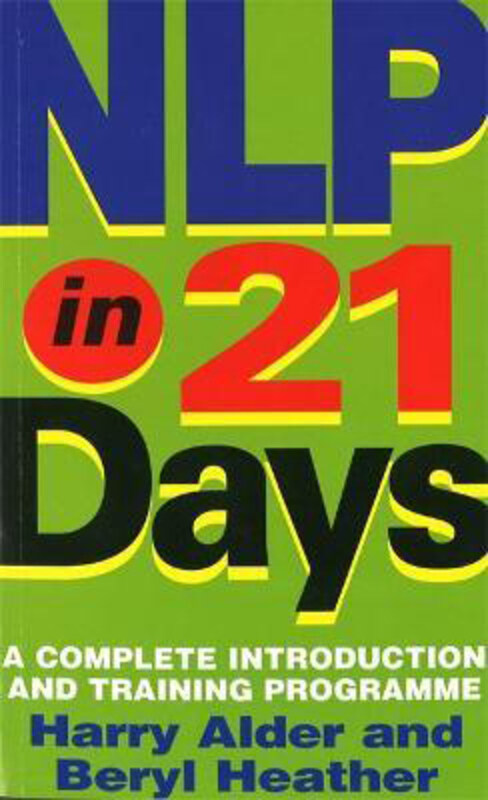 NLP In 21 Days: A complete introduction and training programme, Paperback Book, By: Dr Harry Alder
NLP In 21 Days: A complete introduction and training programme, Paperback Book, By: Dr Harry Alder