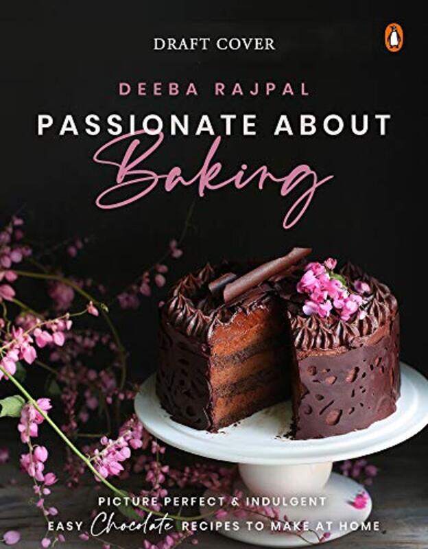 Passionate About Baking: Picture Perfect, Indulgent & Easy Chocolate Recipes To Make At Home
Passionate About Baking: Picture Perfect, Indulgent & Easy Chocolate Recipes To Make At Home