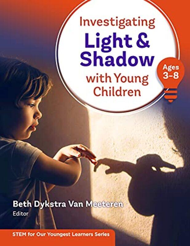 Investigating Light & Shadow With Young Children by Evan NiermanMark Sachs-Paperback
Investigating Light & Shadow With Young Children by Evan NiermanMark Sachs-Paperback