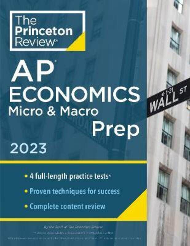 Princeton Review AP Economics Micro & Macro Prep, 2023: 4 Practice Tests + Complete Content Review +
Princeton Review AP Economics Micro & Macro Prep, 2023: 4 Practice Tests + Complete Content Review +