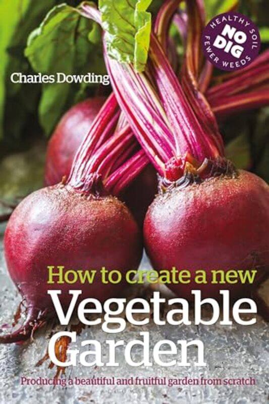 How To Create A New Vegetable Garden Producing A Beautiful And Fruitful Garden From Scratch By Dowding, Charles -Paperback
How To Create A New Vegetable Garden Producing A Beautiful And Fruitful Garden From Scratch By Dowding, Charles -Paperback