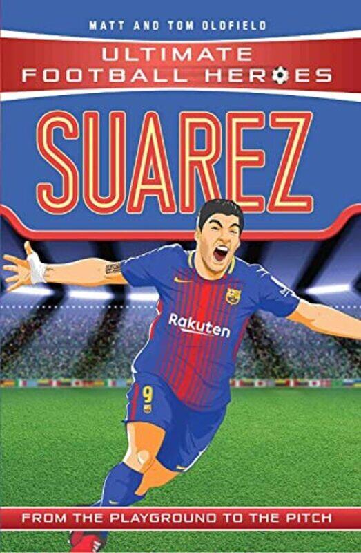 Suarez Classic Football Heroes Collect Them All! Paperback by Oldfield, Matt & Tom
Suarez Classic Football Heroes Collect Them All! Paperback by Oldfield, Matt & Tom