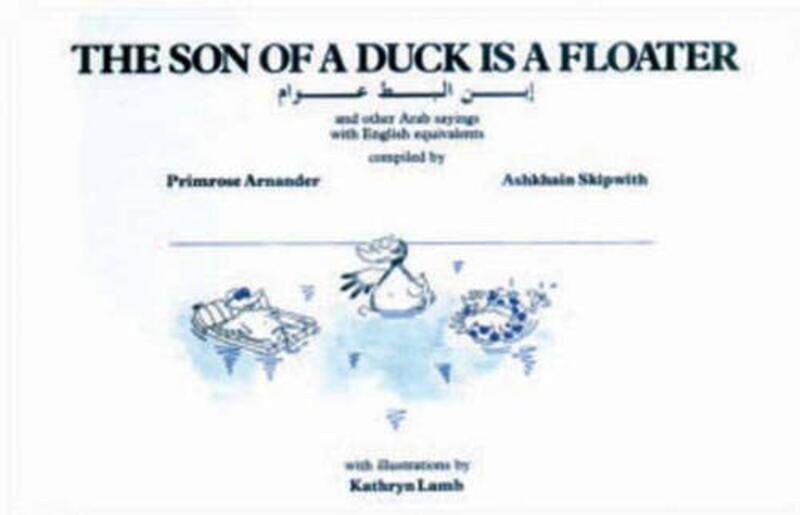 The Son of a Duck Is a Floater: An Illustrated Book of Arab Proverbs, Hardcover Book, By: Primrose Arnander
The Son of a Duck Is a Floater: An Illustrated Book of Arab Proverbs, Hardcover Book, By: Primrose Arnander