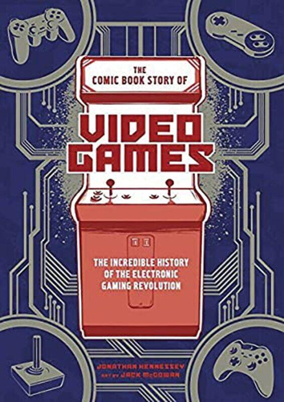 The Comic Book Story of Video Games: The Incredible History of the Electronic Gaming Revolution , Paperback by Hennessey, Jonathan - McGowan, Jack
The Comic Book Story of Video Games: The Incredible History of the Electronic Gaming Revolution , Paperback by Hennessey, Jonathan - McGowan, Jack