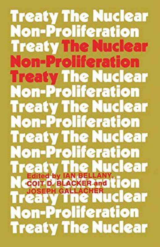 The Nuclear Nonproliferation Treaty by Ian BellanyCoit D BlackerJoseph Gallacher-Paperback
The Nuclear Nonproliferation Treaty by Ian BellanyCoit D BlackerJoseph Gallacher-Paperback