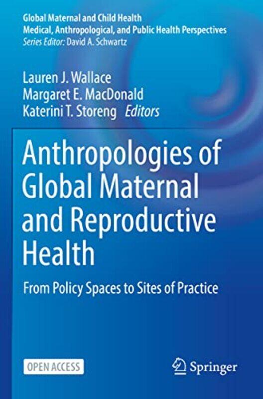 Anthropologies of Global Maternal and Reproductive Health by Lauren J WallaceMargaret E MacDonaldKaterini T Storeng-Paperback
Anthropologies of Global Maternal and Reproductive Health by Lauren J WallaceMargaret E MacDonaldKaterini T Storeng-Paperback