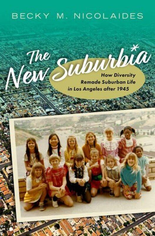 The New Suburbia by Becky M Research Affiliate, Research Affiliate, Huntington-USC Institute on California and the West Nicolaides-Hardcover
The New Suburbia by Becky M Research Affiliate, Research Affiliate, Huntington-USC Institute on California and the West Nicolaides-Hardcover