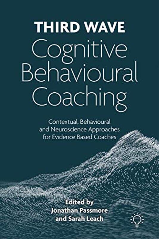 Third Wave Cognitive Behavioural Coaching by Jonathan PassmoreSarah Leach-Paperback
Third Wave Cognitive Behavioural Coaching by Jonathan PassmoreSarah Leach-Paperback