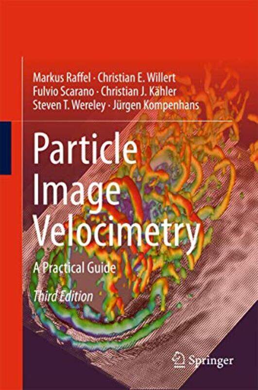 Particle Image Velocimetry by Markus RaffelChristian E WillertFulvio ScaranoChristian J KahlerSteven T WereleyJurgen Kompenhans-Hardcover
Particle Image Velocimetry by Markus RaffelChristian E WillertFulvio ScaranoChristian J KahlerSteven T WereleyJurgen Kompenhans-Hardcover