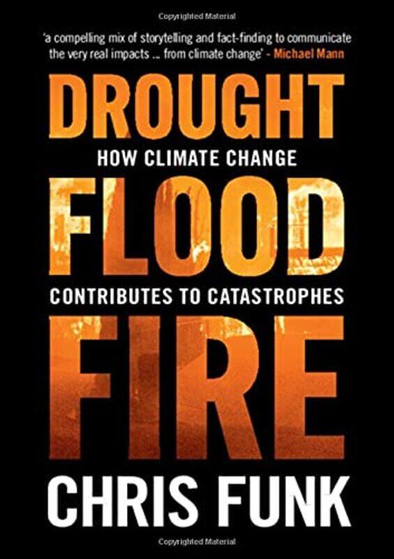 Drought Flood Fire by Chris C University of California, Santa Barbara Funk-Hardcover
Drought Flood Fire by Chris C University of California, Santa Barbara Funk-Hardcover