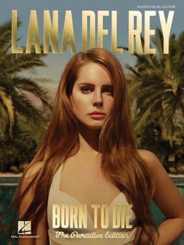 Born to Die: The Paradise Edition: Piano/Vocal/Guitar,Paperback, By:Del Ray, Lana
Born to Die: The Paradise Edition: Piano/Vocal/Guitar,Paperback, By:Del Ray, Lana