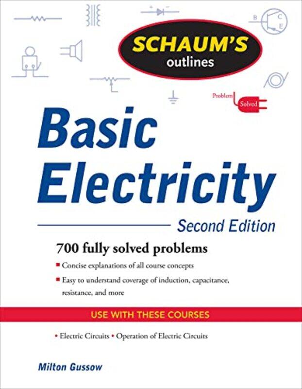 Schaums Outline of Basic Electricity Second Edition by Milton Gussow-Paperback
Schaums Outline of Basic Electricity Second Edition by Milton Gussow-Paperback
