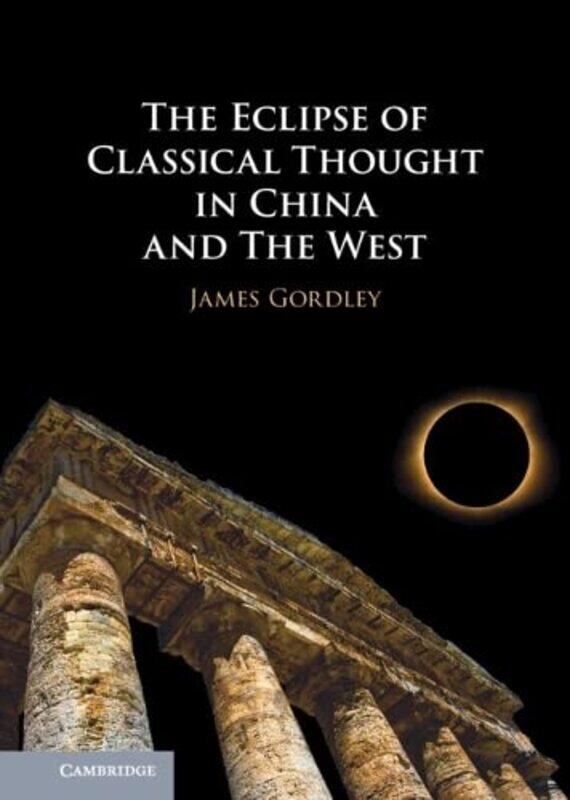 The Eclipse of Classical Thought in China and The West by Eddie Palmer-Hardcover
The Eclipse of Classical Thought in China and The West by Eddie Palmer-Hardcover