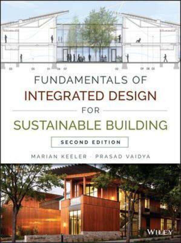 Fundamentals of Integrated Design for Sustainable Building.Hardcover,By :Marian Keeler
Fundamentals of Integrated Design for Sustainable Building.Hardcover,By :Marian Keeler