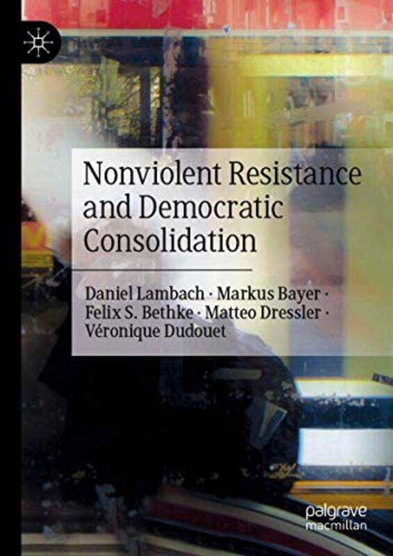 Nonviolent Resistance and Democratic Consolidation by Daniel LambachMarkus BayerFelix S BethkeMatteo DresslerVeronique Dudouet-Paperback
Nonviolent Resistance and Democratic Consolidation by Daniel LambachMarkus BayerFelix S BethkeMatteo DresslerVeronique Dudouet-Paperback