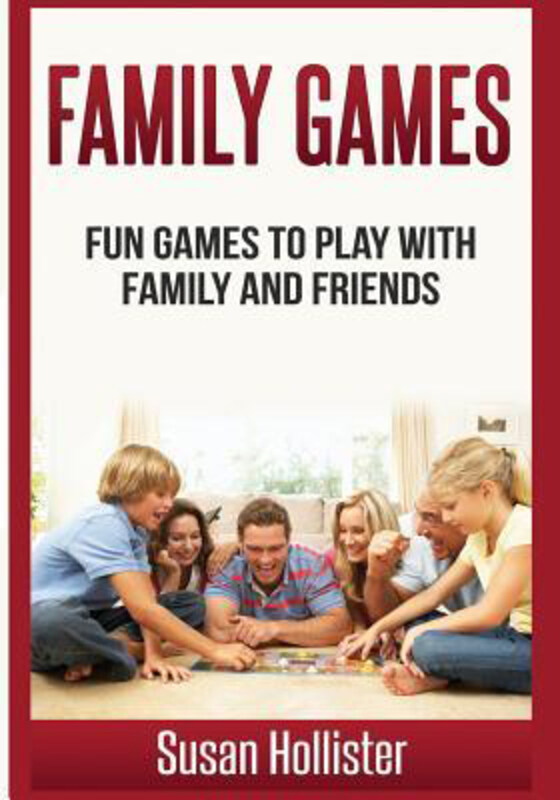 Family Games: Fun Games To Play With Family and Friends, Paperback Book, By: Susan Hollister
Family Games: Fun Games To Play With Family and Friends, Paperback Book, By: Susan Hollister