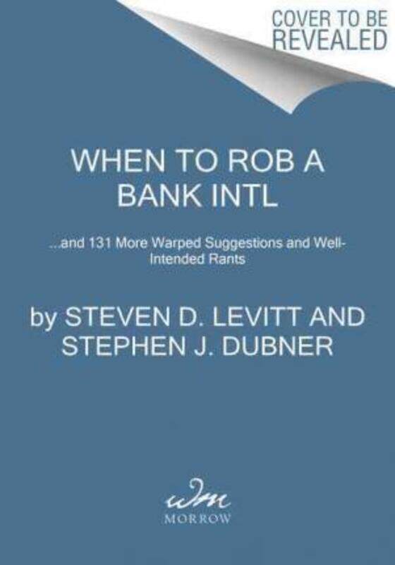 When to Rob a Bank: ...and 131 More Warped Suggestions and Well-Intended Rants.paperback,By :Steven D. Levitt
When to Rob a Bank: ...and 131 More Warped Suggestions and Well-Intended Rants.paperback,By :Steven D. Levitt