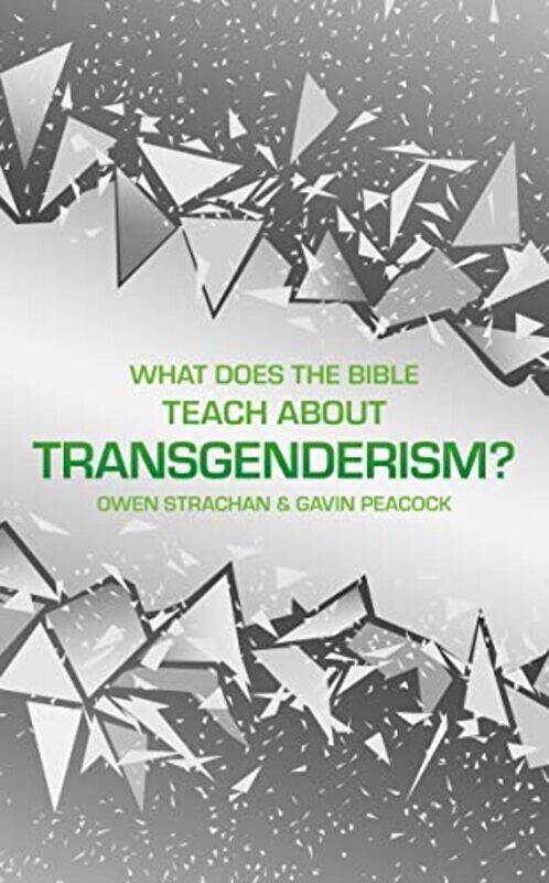 What Does the Bible Teach about Transgenderism by Gavin PeacockOwen Strachan-Hardcover
What Does the Bible Teach about Transgenderism by Gavin PeacockOwen Strachan-Hardcover