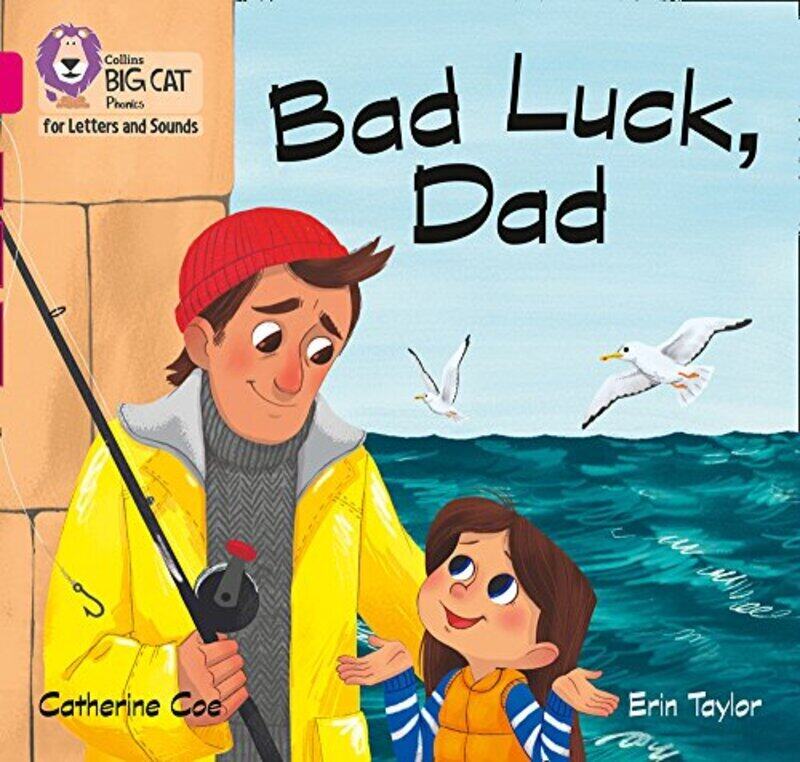 Collins Big Cat Phonics For Letters And Sounds Bad Luck Dad Band 01B/Pink B By Coe, Catherine - Taylor, Erin - Collins Big Cat Paperback
Collins Big Cat Phonics For Letters And Sounds Bad Luck Dad Band 01B/Pink B By Coe, Catherine - Taylor, Erin - Collins Big Cat Paperback
