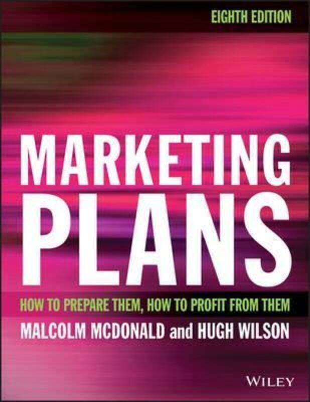 Marketing Plans: How to prepare them, how to profit from them.paperback,By :Malcolm McDonald
Marketing Plans: How to prepare them, how to profit from them.paperback,By :Malcolm McDonald