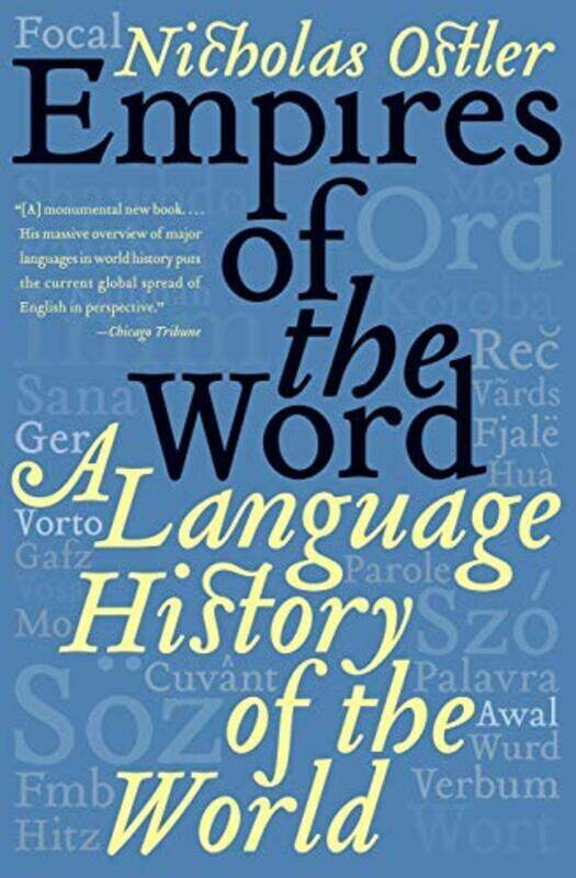 Empires of the Word : A Language History of the World , Paperback by Nicholas Ostler
Empires of the Word : A Language History of the World , Paperback by Nicholas Ostler