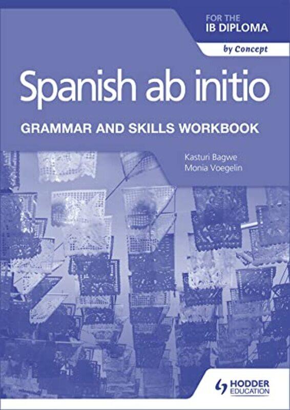 Spanish ab initio for the IB Diploma Grammar and Skills Workbook by Vikash Khatri-Paperback
Spanish ab initio for the IB Diploma Grammar and Skills Workbook by Vikash Khatri-Paperback