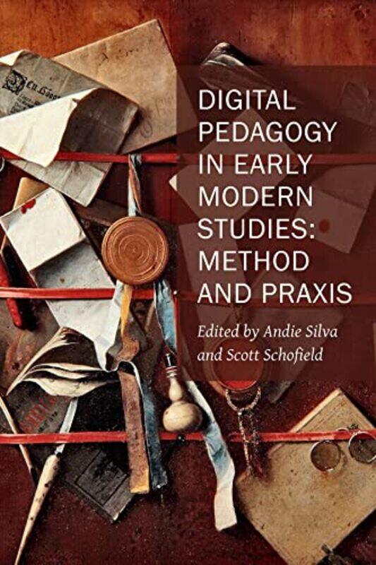 Digital Pedagogy in Early Modern Studies Method and Praxis by Andie SilvaScott Schofield-Paperback
Digital Pedagogy in Early Modern Studies Method and Praxis by Andie SilvaScott Schofield-Paperback