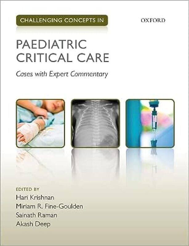Challenging Concepts in Paediatric Critical Care: Cases with Expert Commentary Paperback by Krishnan, Hari (Consultant Paediatric Intensivist, Consult
Challenging Concepts in Paediatric Critical Care: Cases with Expert Commentary Paperback by Krishnan, Hari (Consultant Paediatric Intensivist, Consult
