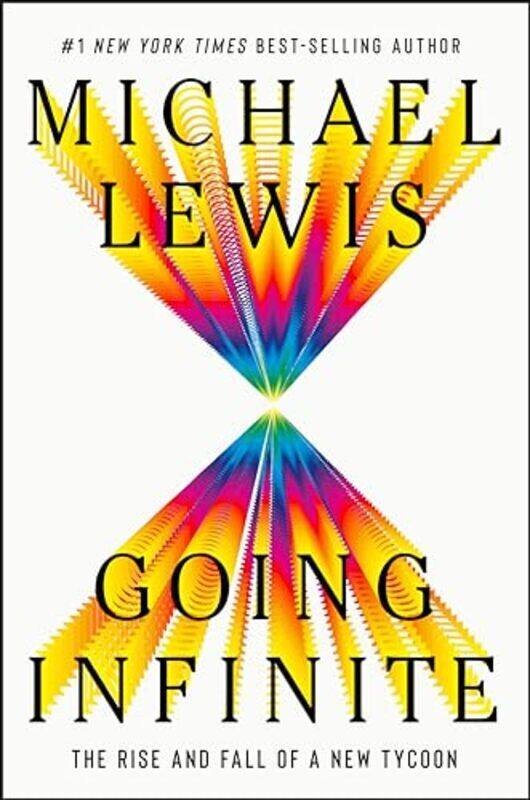 Going Infinite The Rise And Fall Of A New Tycoon By Lewis, Michael Hardcover
Going Infinite The Rise And Fall Of A New Tycoon By Lewis, Michael Hardcover