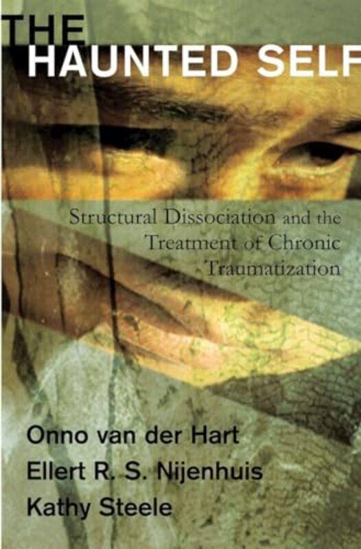 The Haunted Self by Onno van der, PhD HartEllert R S NijenhuisKathy Steele-Hardcover
The Haunted Self by Onno van der, PhD HartEllert R S NijenhuisKathy Steele-Hardcover