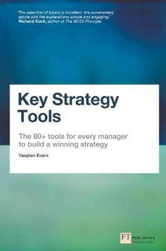 Key Strategy Tools: The 80+ Tools for Every Manager to Build a Winning Strategy.paperback,By :Vaughan Evans
Key Strategy Tools: The 80+ Tools for Every Manager to Build a Winning Strategy.paperback,By :Vaughan Evans