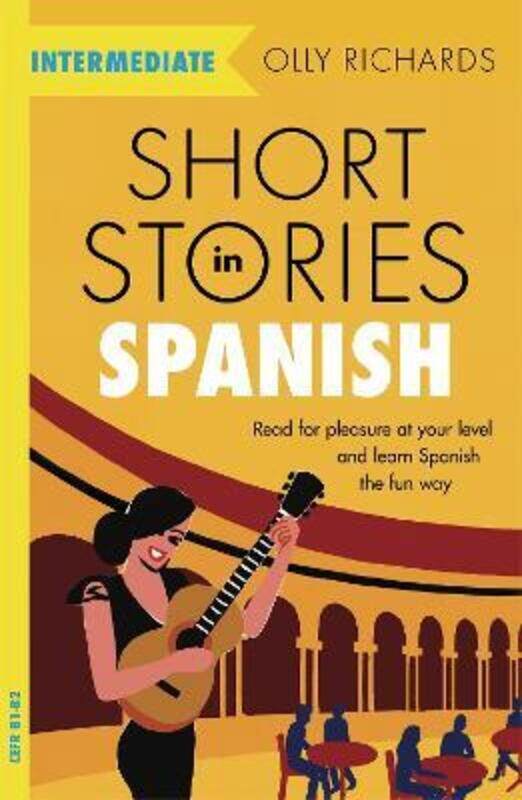 Short Stories in Spanish for Intermediate Learners: Read for pleasure at your level, expand your vo.paperback,By :Richards, Olly
Short Stories in Spanish for Intermediate Learners: Read for pleasure at your level, expand your vo.paperback,By :Richards, Olly