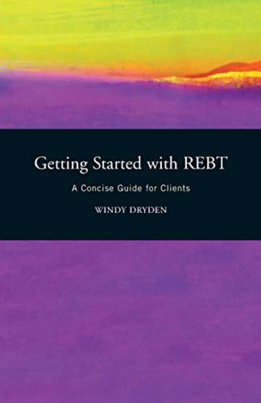 Getting Started with REBT by Windy Emeritus Professor of Psychotherapeutic Studies at Goldsmiths, University of London Dryden-Paperback
Getting Started with REBT by Windy Emeritus Professor of Psychotherapeutic Studies at Goldsmiths, University of London Dryden-Paperback