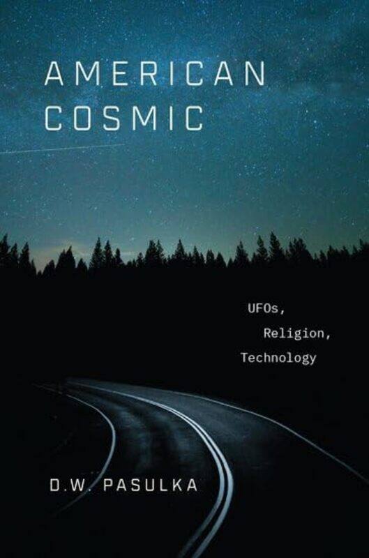 American Cosmic by D W Chair and Professor, Department of Philosophy and Religion, Chair and Professor, Department of Philosophy and Religion, Univers
American Cosmic by D W Chair and Professor, Department of Philosophy and Religion, Chair and Professor, Department of Philosophy and Religion, Univers