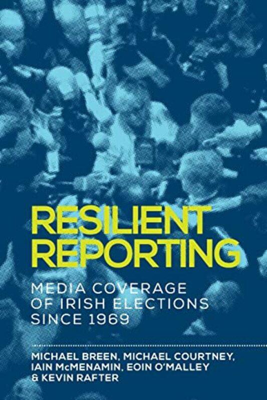 Resilient Reporting by Michael BreenMichael CourtneyIain McmenaminEoin OMalleyKevin Rafter-Paperback
Resilient Reporting by Michael BreenMichael CourtneyIain McmenaminEoin OMalleyKevin Rafter-Paperback