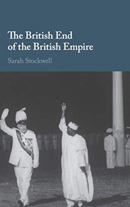The British End of the British Empire by Sarah Kings College London Stockwell-Hardcover
The British End of the British Empire by Sarah Kings College London Stockwell-Hardcover