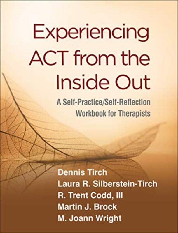 Experiencing ACT from the Inside Out by Dennis TirchLaura R Silberstein-TirchR Trent, III CoddMartin J BrockM Joann Wright-Paperback
Experiencing ACT from the Inside Out by Dennis TirchLaura R Silberstein-TirchR Trent, III CoddMartin J BrockM Joann Wright-Paperback