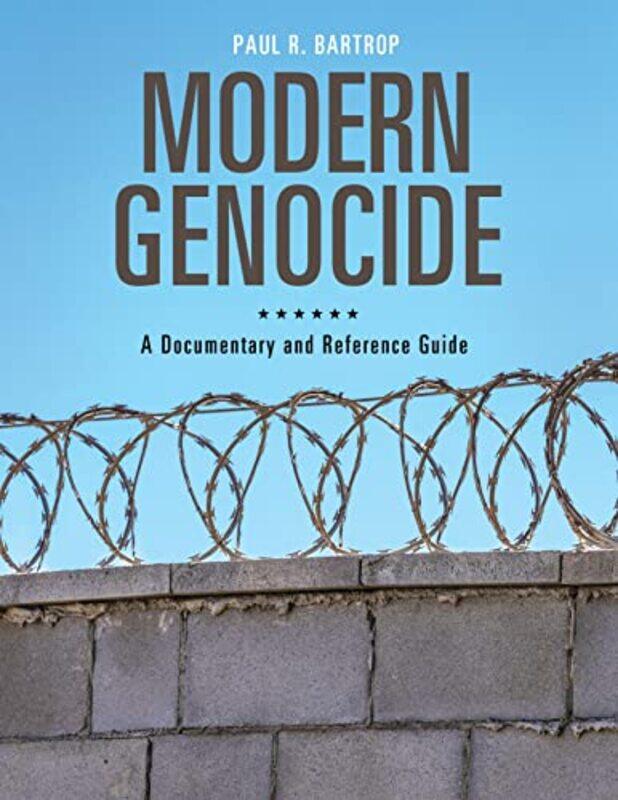 Modern Genocide by Professor Paul R Florida Gulf Coast University, USA Bartrop-Hardcover
Modern Genocide by Professor Paul R Florida Gulf Coast University, USA Bartrop-Hardcover