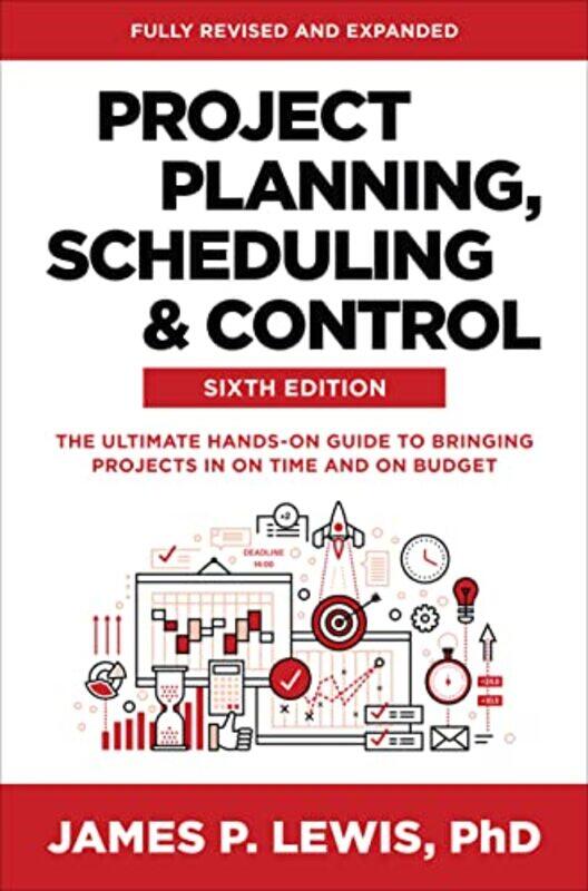 Project Planning Scheduling and Control Sixth Edition The Ultimate HandsOn Guide to Bringing Projects in On Time and On Budget by James Lewis-Hardcove
Project Planning Scheduling and Control Sixth Edition The Ultimate HandsOn Guide to Bringing Projects in On Time and On Budget by James Lewis-Hardcove