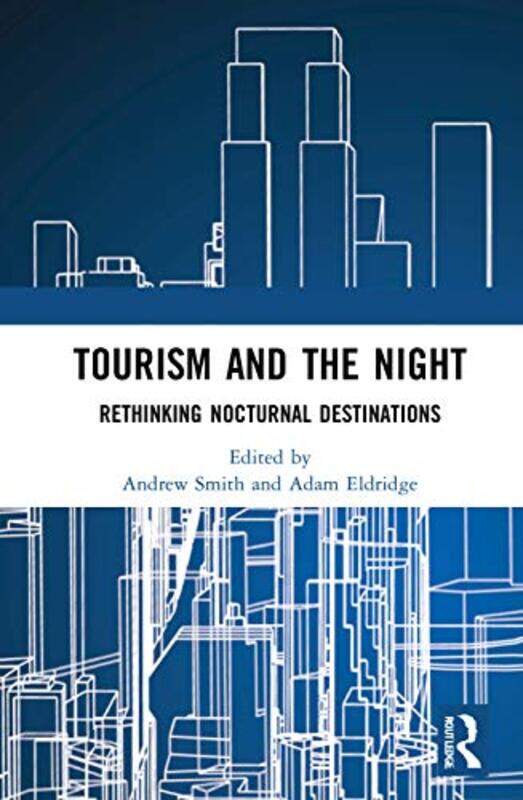 Tourism And The Night by Andrew (University of Westminster, UK) SmithAdam Eldridge-Hardcover
Tourism And The Night by Andrew (University of Westminster, UK) SmithAdam Eldridge-Hardcover